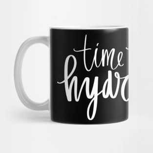 Time To Hydrate Hydration Time drink water Mug